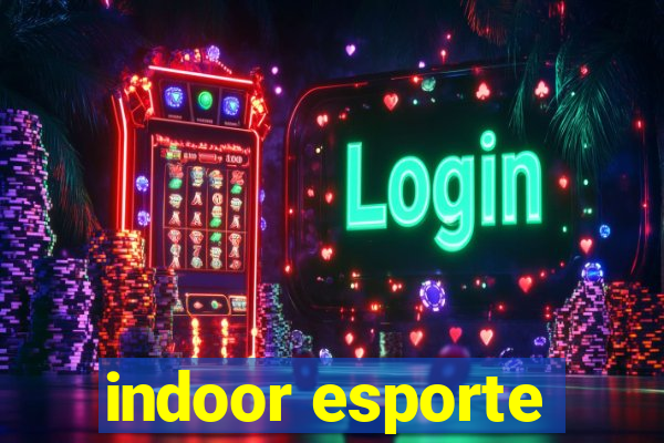 indoor esporte